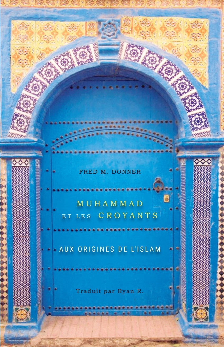 Muhammad et les Croyants : Aux Origines de l'Islam
